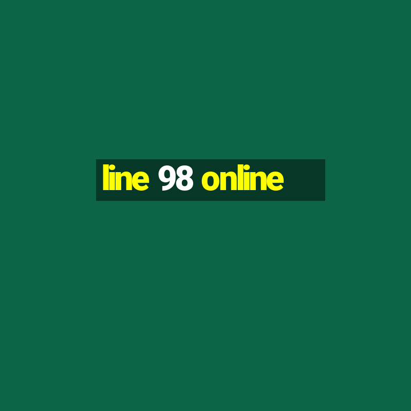 line 98 online