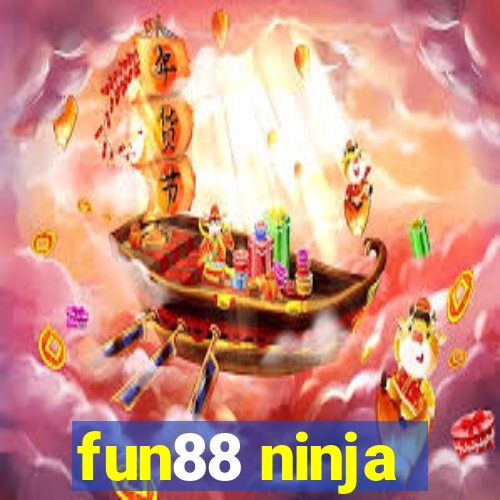 fun88 ninja