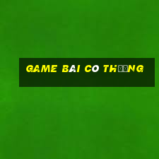 game bài có thưởng