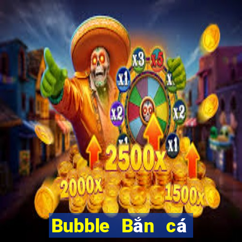 Bubble Bắn cá Tải về