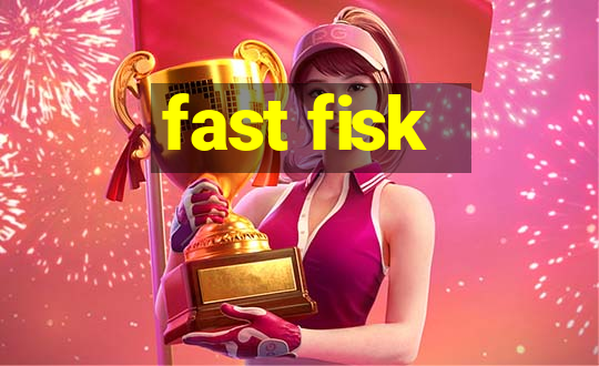 fast fisk