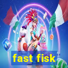 fast fisk