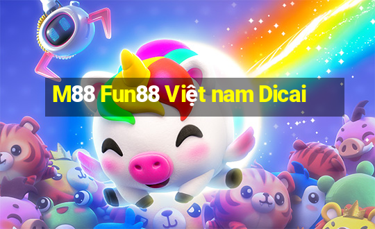 M88 Fun88 Việt nam Dicai