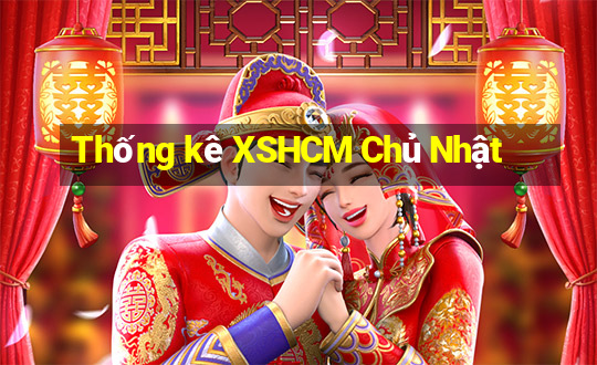 Thống kê XSHCM Chủ Nhật