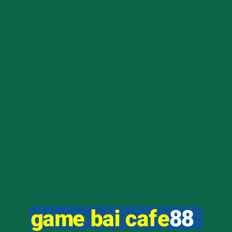 game bai cafe88