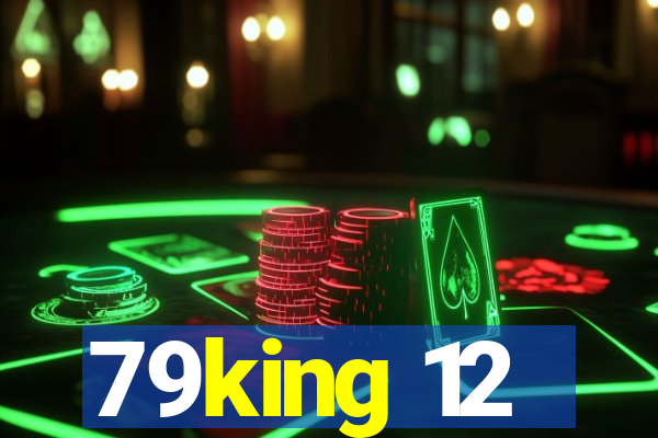 79king 12