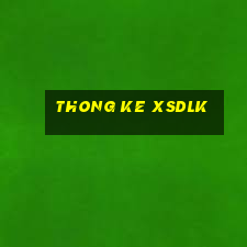 thong ke xsdlk