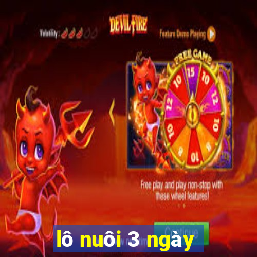 lô nuôi 3 ngày