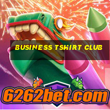 business tshirt club