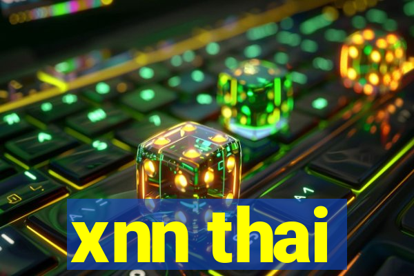 xnn thai