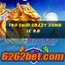 tro choi crazy zombie 9.0