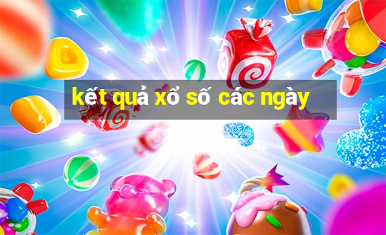 kết quả xổ số các ngày