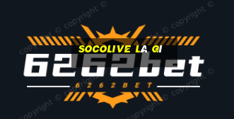 socolive là gì