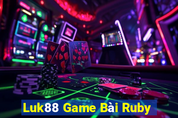 Luk88 Game Bài Ruby