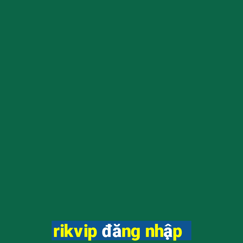 rikvip đăng nhập