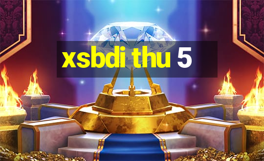 xsbdi thu 5