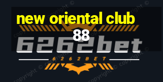 new oriental club 88