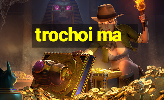 trochoi ma