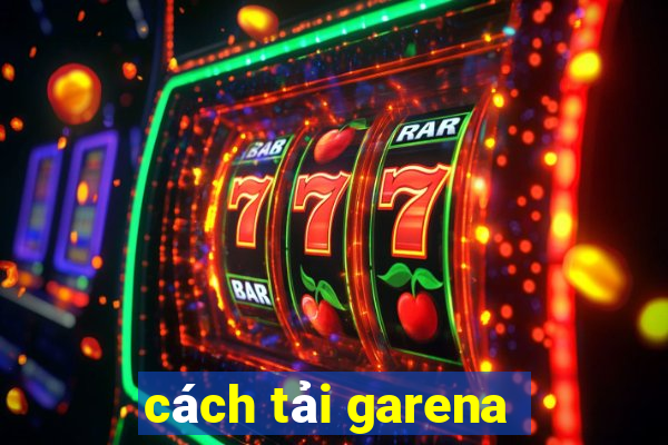 cách tải garena