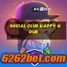 social club happy hour