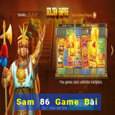 Sam 86 Game Bài B52 Đổi Thưởng