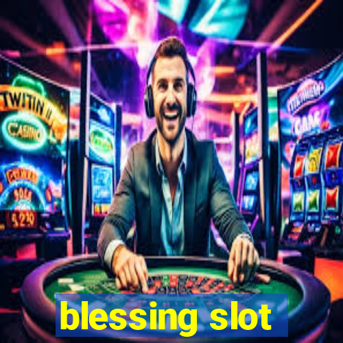 blessing slot