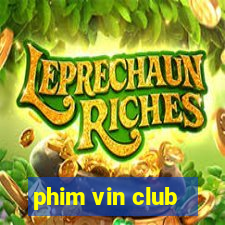 phim vin club