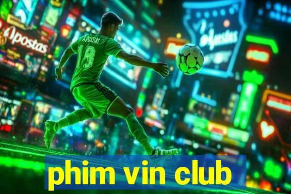 phim vin club