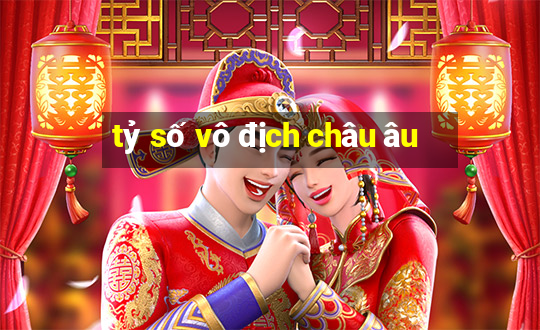 tỷ số vô địch châu âu