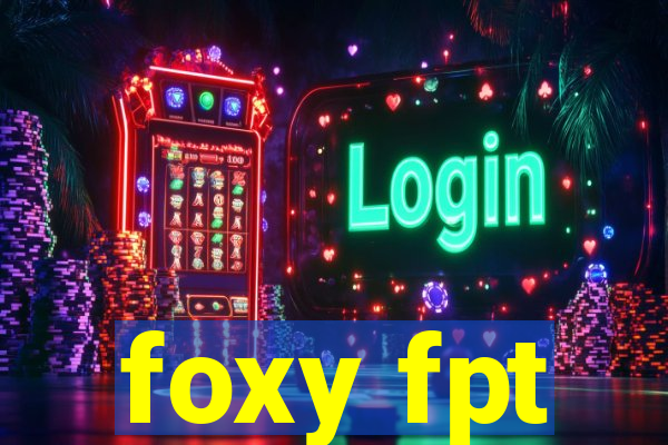 foxy fpt