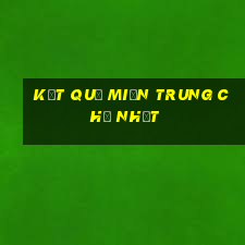 kết quả miền trung chủ nhật