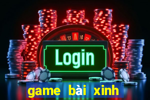 game bài xinh đẹp 2020