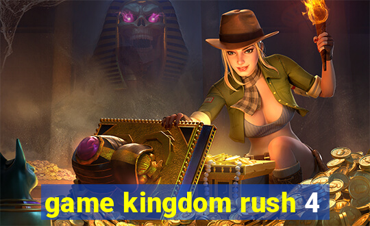 game kingdom rush 4