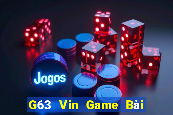 G63 Vin Game Bài Giải Trí