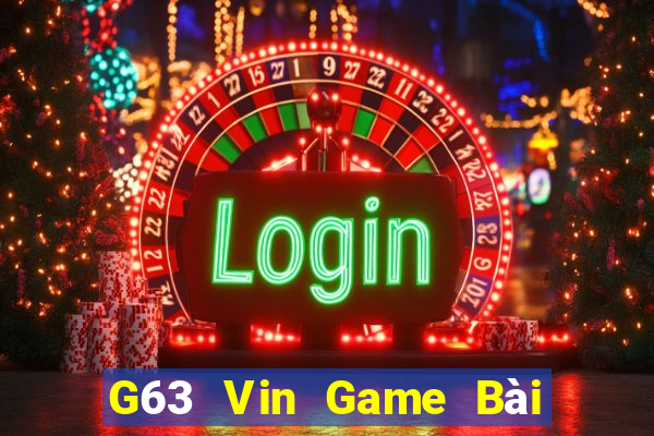 G63 Vin Game Bài Giải Trí