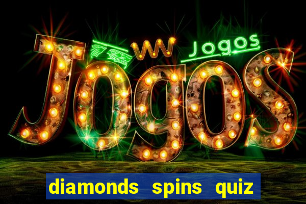 diamonds spins quiz free fire