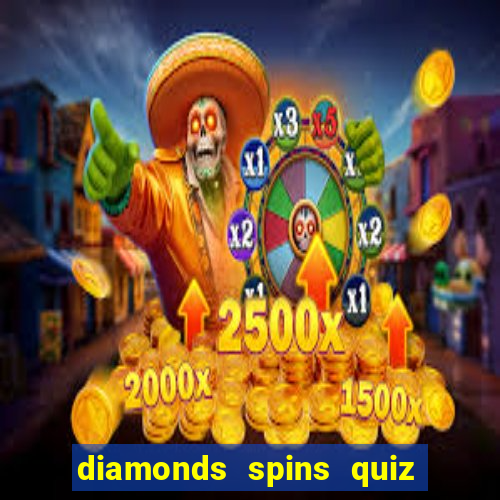 diamonds spins quiz free fire