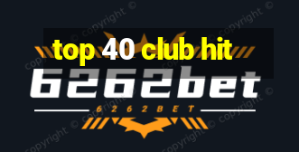 top 40 club hit