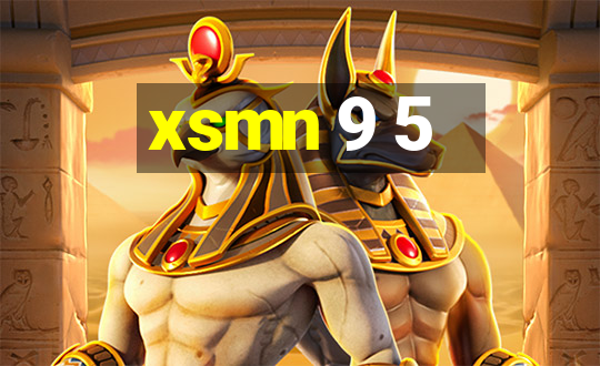 xsmn 9 5