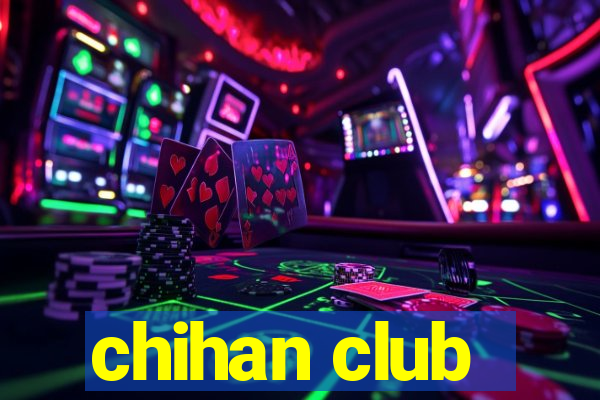 chihan club