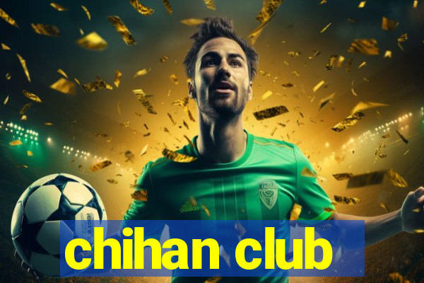 chihan club