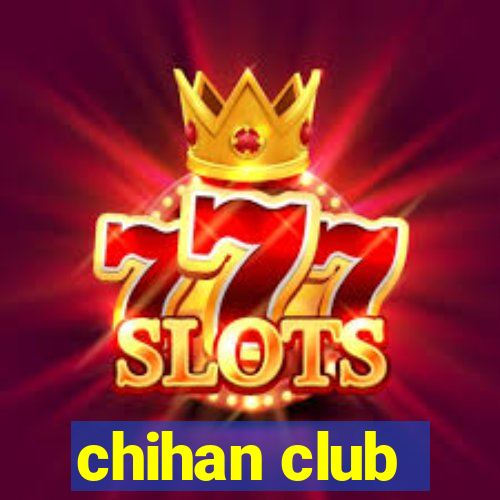 chihan club