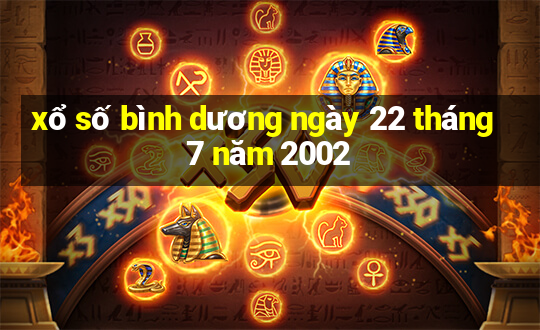 xổ số bình dương ngày 22 tháng 7 năm 2002