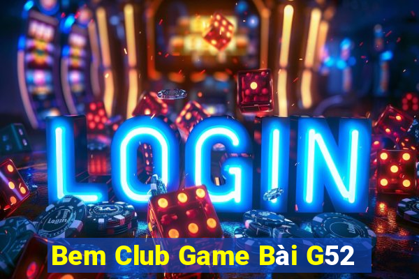 Bem Club Game Bài G52