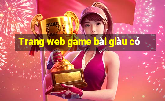 Trang web game bài giàu có