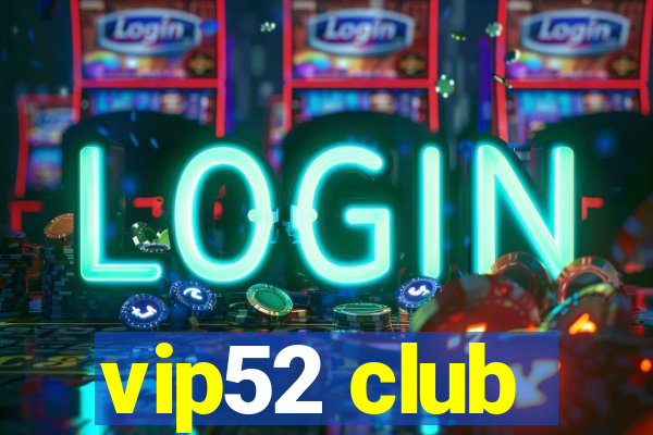 vip52 club