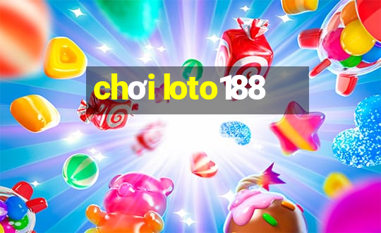 chơi loto188