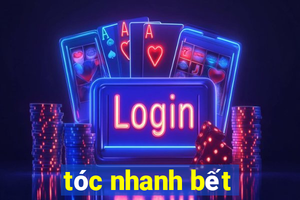 tóc nhanh bết