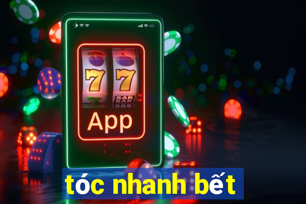 tóc nhanh bết