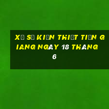 xổ số kiến thiết tiền giang ngày 18 tháng 6